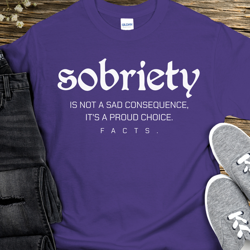 Recovery T-Shirt | Inspiring Sobriety |  Sobriety - A Proud Choice