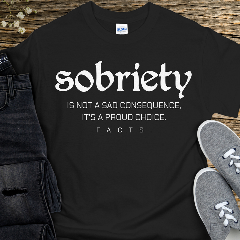 Recovery T-Shirt | Inspiring Sobriety |  Sobriety - A Proud Choice