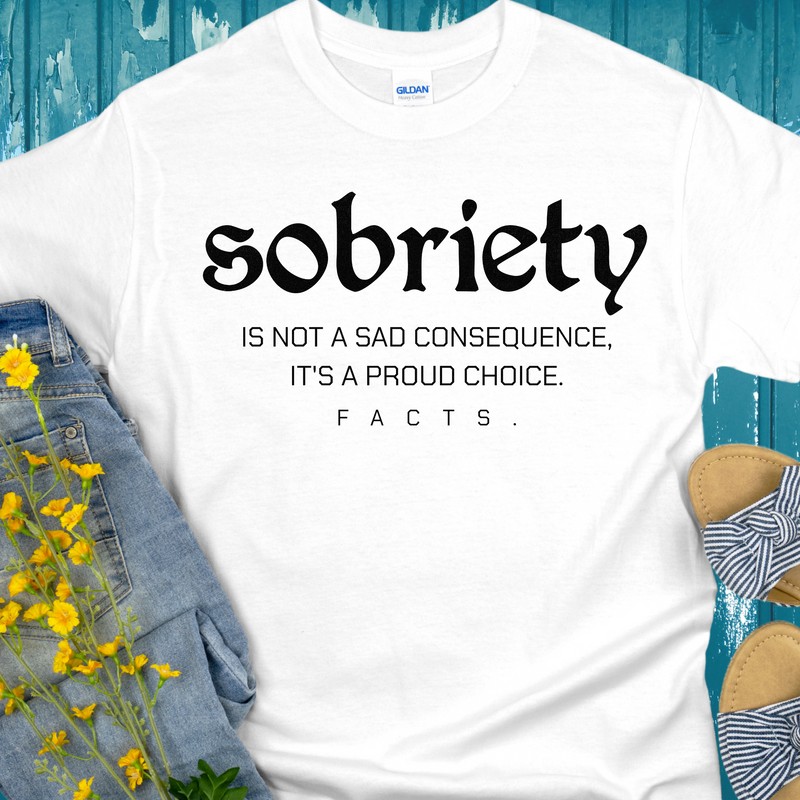 Recovery T-Shirt | Inspiring Sobriety |  Sobriety - A Proud Choice