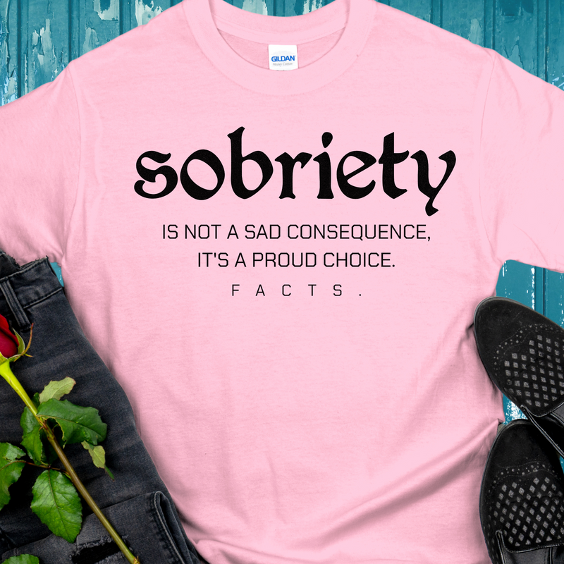 Recovery T-Shirt | Inspiring Sobriety |  Sobriety - A Proud Choice