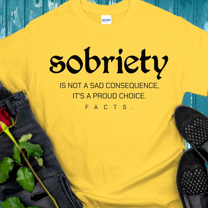 Recovery T-Shirt | Inspiring Sobriety |  Sobriety - A Proud Choice