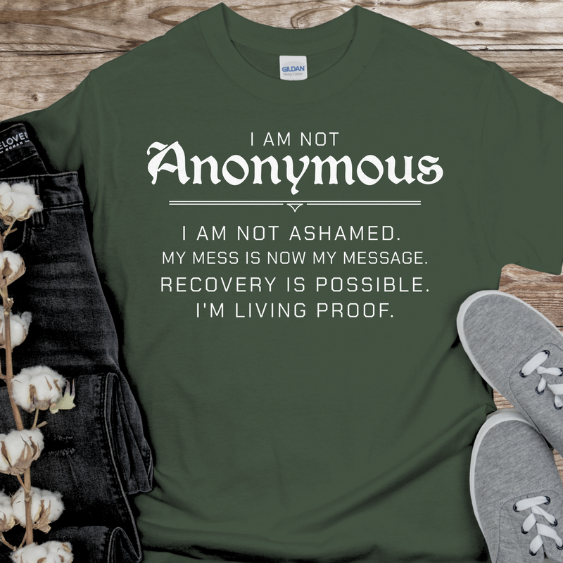 Recovery T-Shirt | Inspiring Sobriety |  I Am Not Anonymous