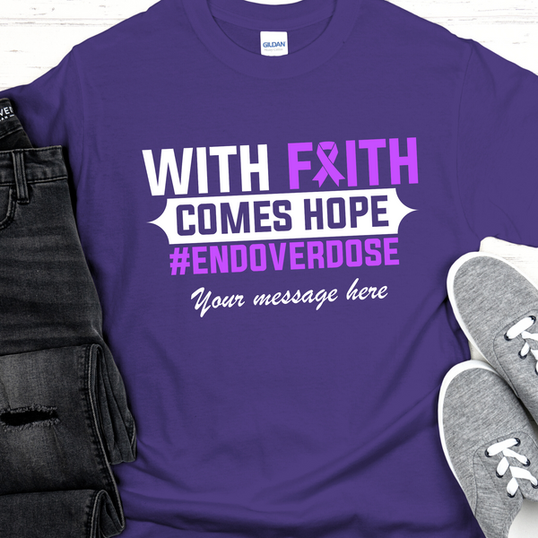 purple Custom Recovery T-Shirt | Inspiring Sobriety |  With Faith Comes Hope - End Overdose