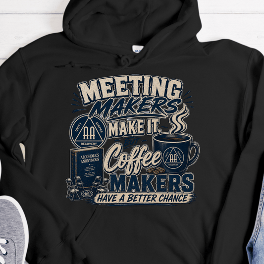 AA Recovery Hoodie | Inspiring Sobriety | Meeting Makers