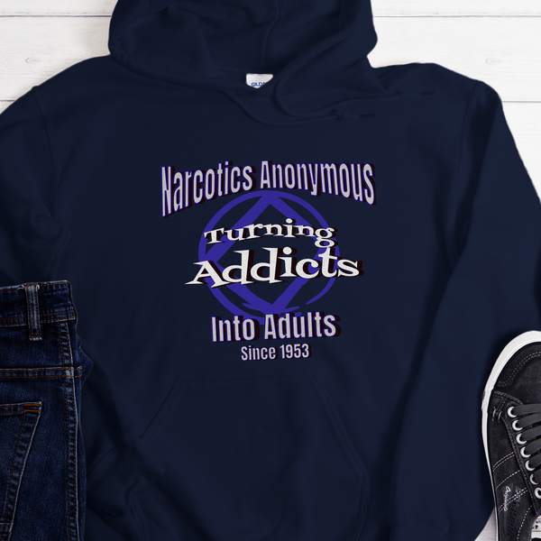 NA Recovery Hoodie | Inspiring Sobriety |  Turning Addicts Into Adults Since 1953