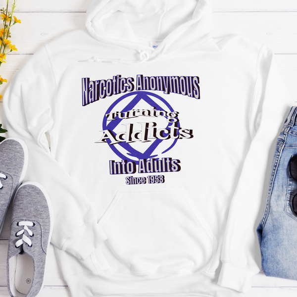 NA Recovery Hoodie | Inspiring Sobriety |  Turning Addicts Into Adults Since 1953