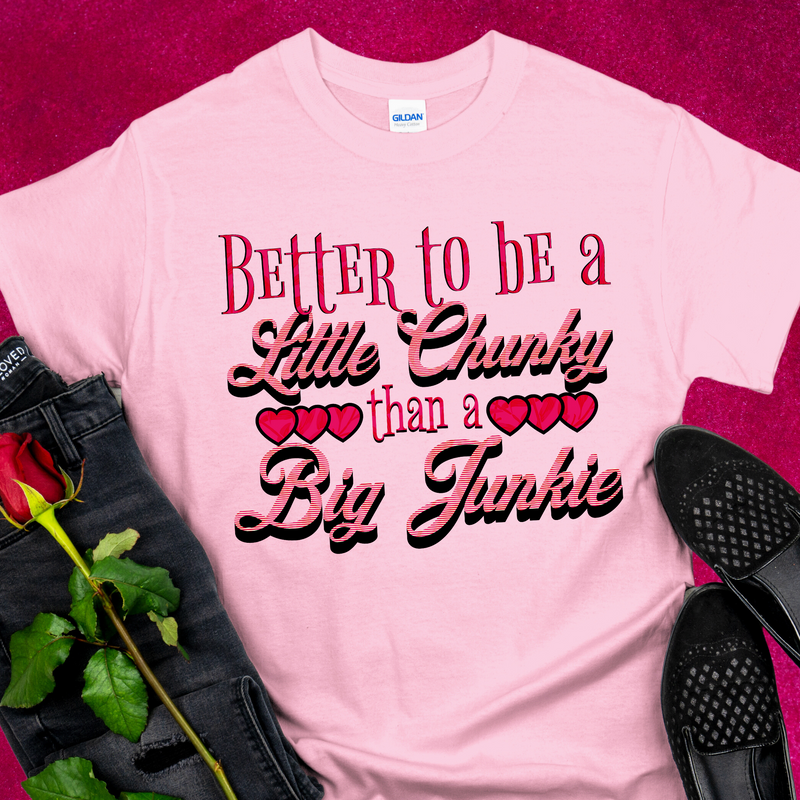 pink Recovery Unisex T-Shirt | Inspiring Sobriety |  Better To Be a Little Chunky Than a Big Junkie