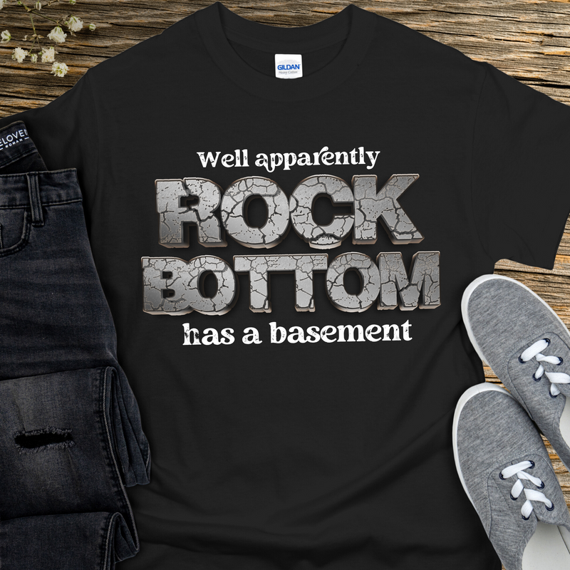 Recovery T-Shirt | Inspiring Sobriety | Rock Bottom Has a Basement