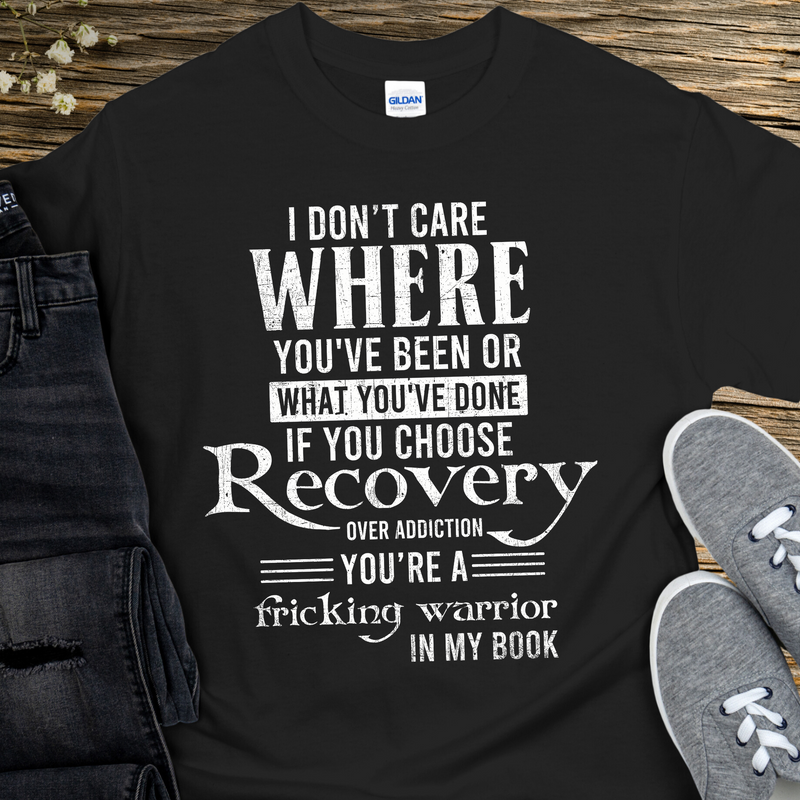 Recovery T-Shirt | Inspiring Sobriety | Fricking Warrior