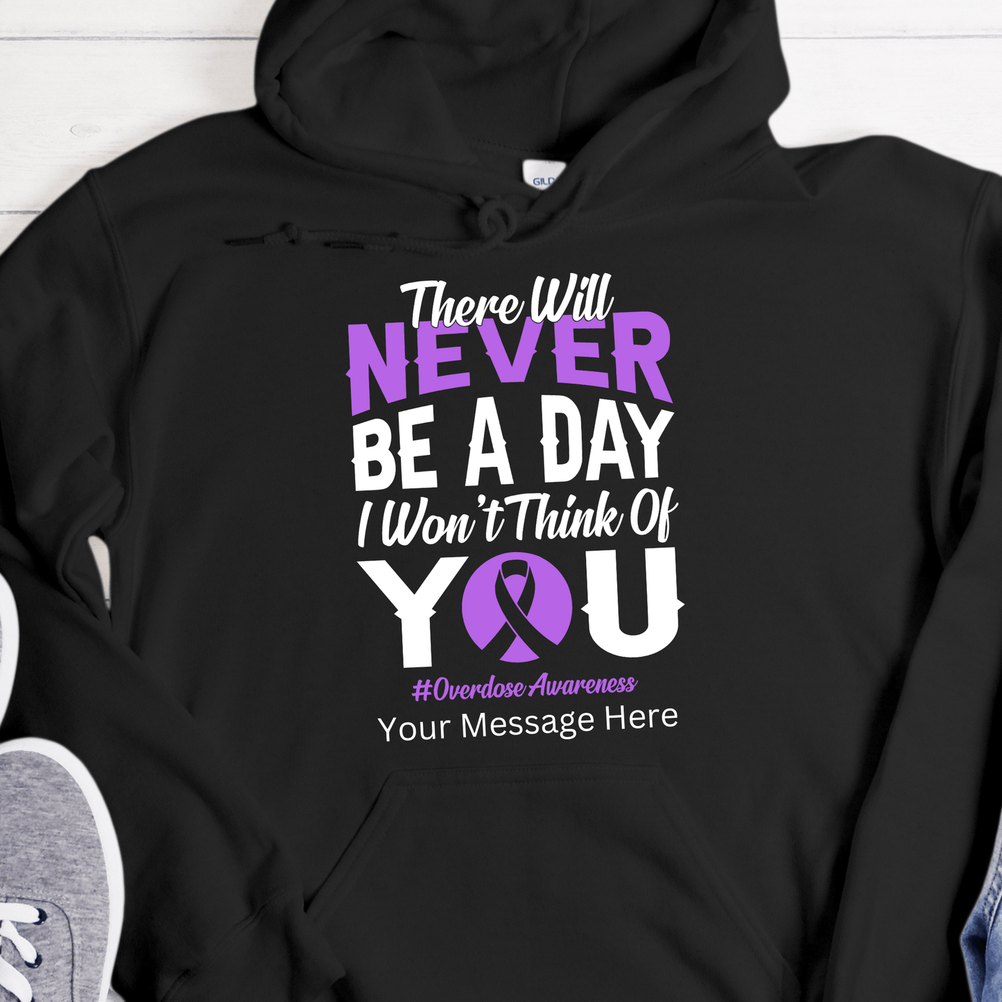 Custom Recovery Hoodie | Inspiring Sobriety | There Will Never Be a Day - Overdose Awareness