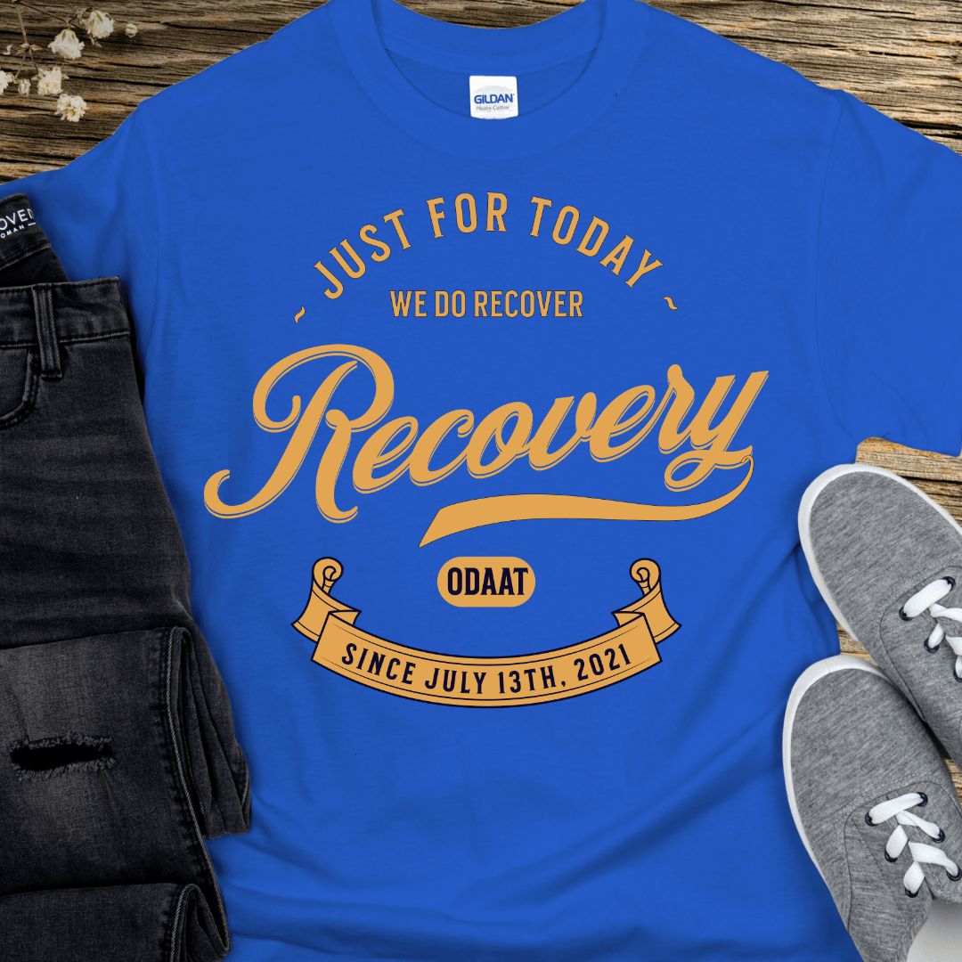 Custom Recovery T-Shirt | Inspiring Sobriety |   Recovery Just For Today