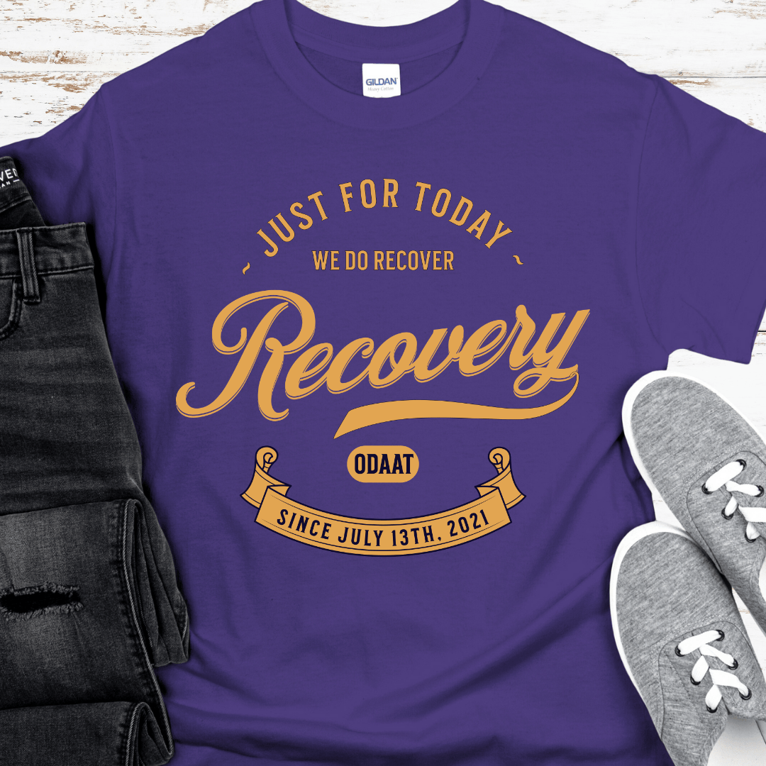 Custom Recovery T-Shirt | Inspiring Sobriety |   Recovery Just For Today