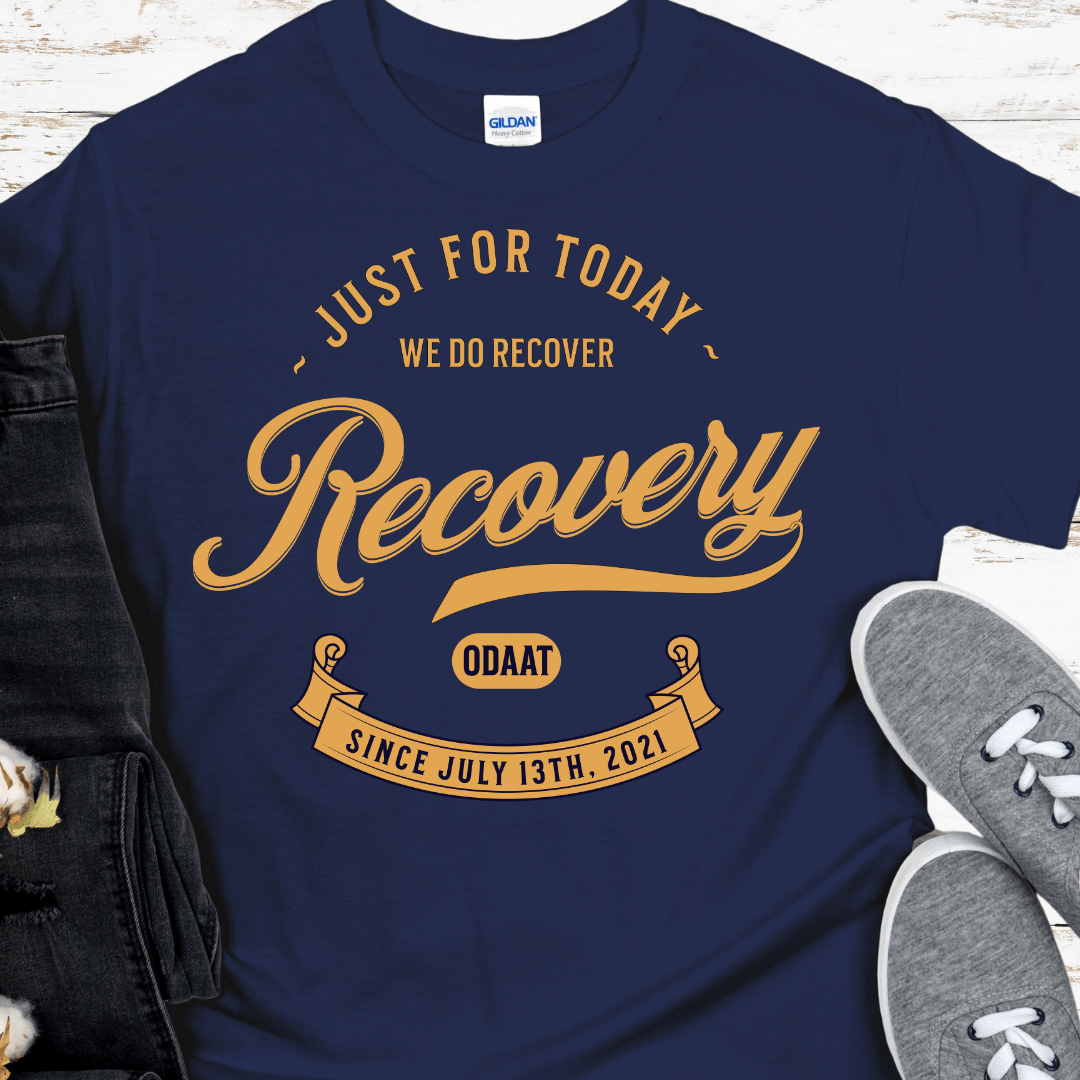 Custom Recovery T-Shirt | Inspiring Sobriety |   Recovery Just For Today
