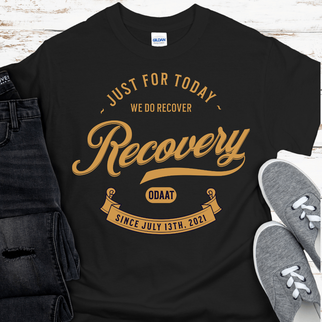 Custom Recovery T-Shirt | Inspiring Sobriety |   Recovery Just For Today