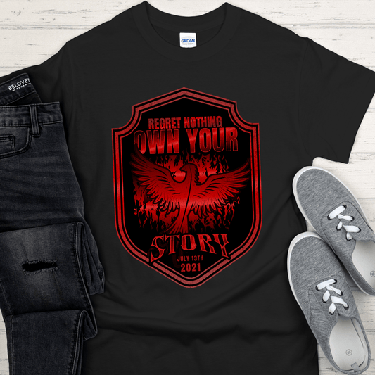 Custom Recovery T-Shirt | Inspiring Sobriety |  Regret Nothing, Own Your Story