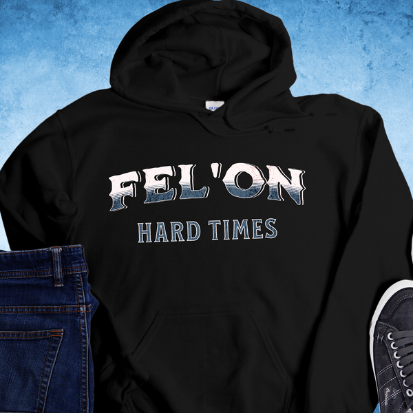 Funny Recovery Hoodie | Inspiring Sobriety | "Fel-on" Hard Times