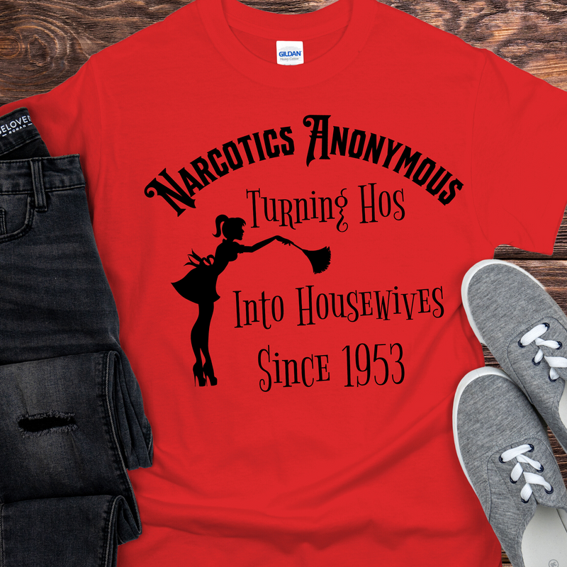 red narcotics anonymous Recovery T-Shirt | Inspiring Sobriety | NA "Narcotics Anonymous Turning Hos To Housewives since 1953"