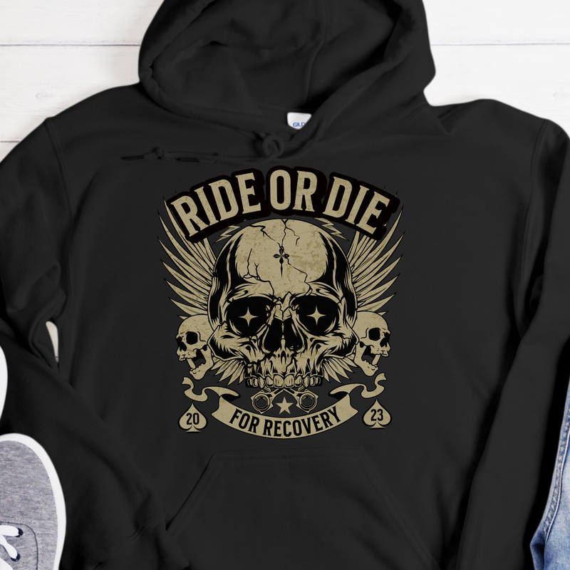 Custom Recovery Hoodie | Inspiring Sobriety |  Ride or Die For Recovery