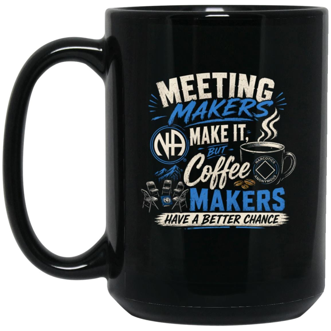 NA Recovery Mug | Inspiring Sobriety |  Meeting Makers