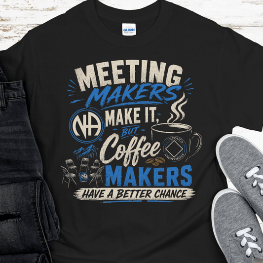 NA Recovery T-Shirt | Inspiring Sobriety |  Meeting Makers