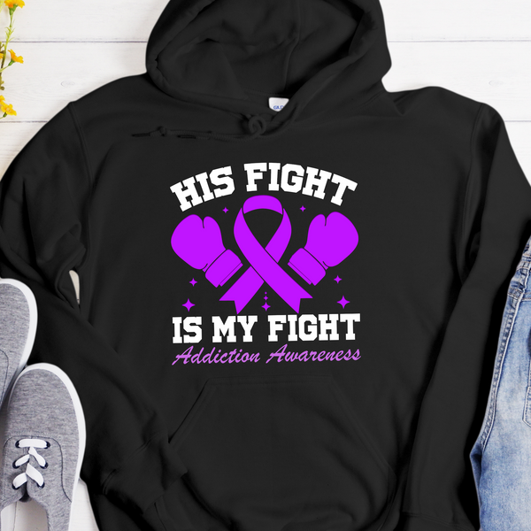 Recovery Hoodie | Inspiring Sobriety |  His Fight Is My Fight addiction awareness