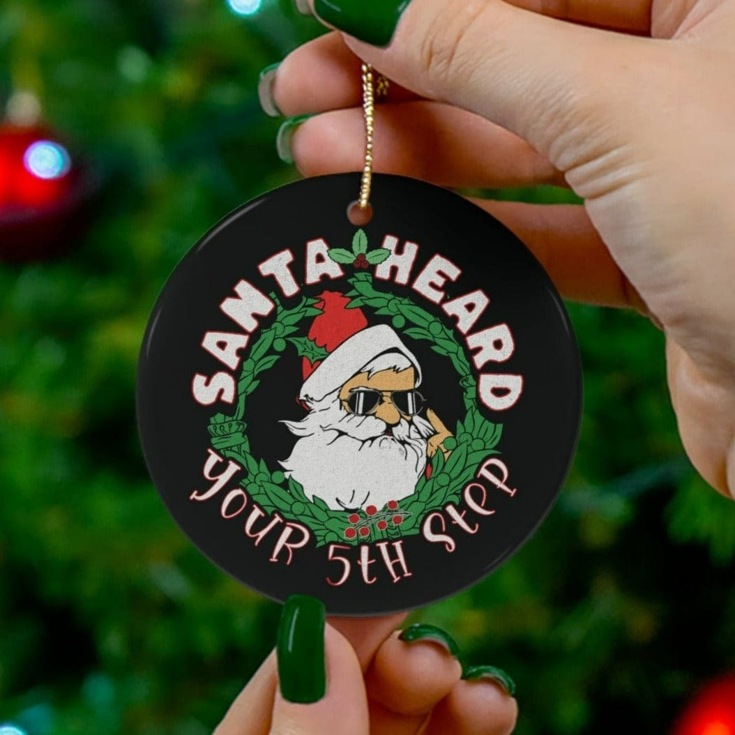 Recovery Christmas Ornament | Inspiring Sobriety | Santa Heard Your 5th Step
