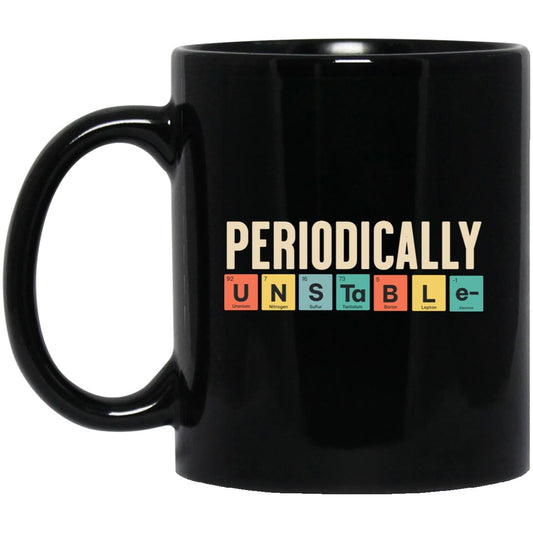 Recovery Coffee Mug | Inspiring Sobriety |  Periodically Unstable