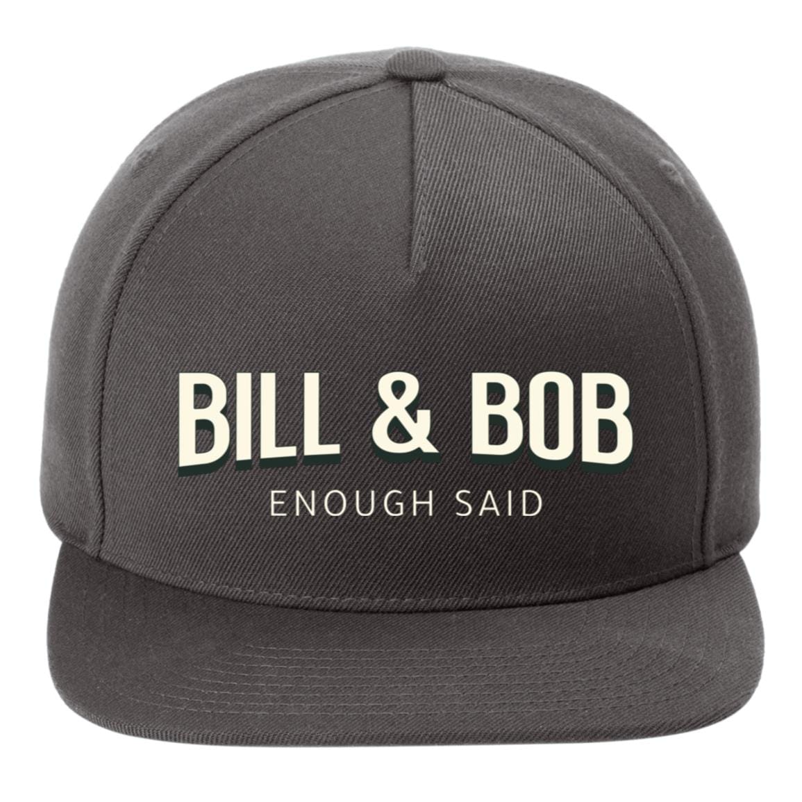 Recovery Flat Bill Snapback Hat | Inspiring Sobriety | Bill & Bob - Enough Said
