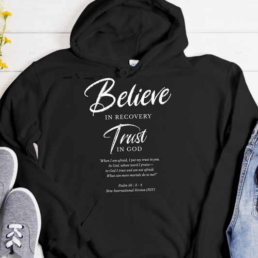 Recovery Hoodie | Inspiring Sobriety |  Believe in Recovery, Trust in God