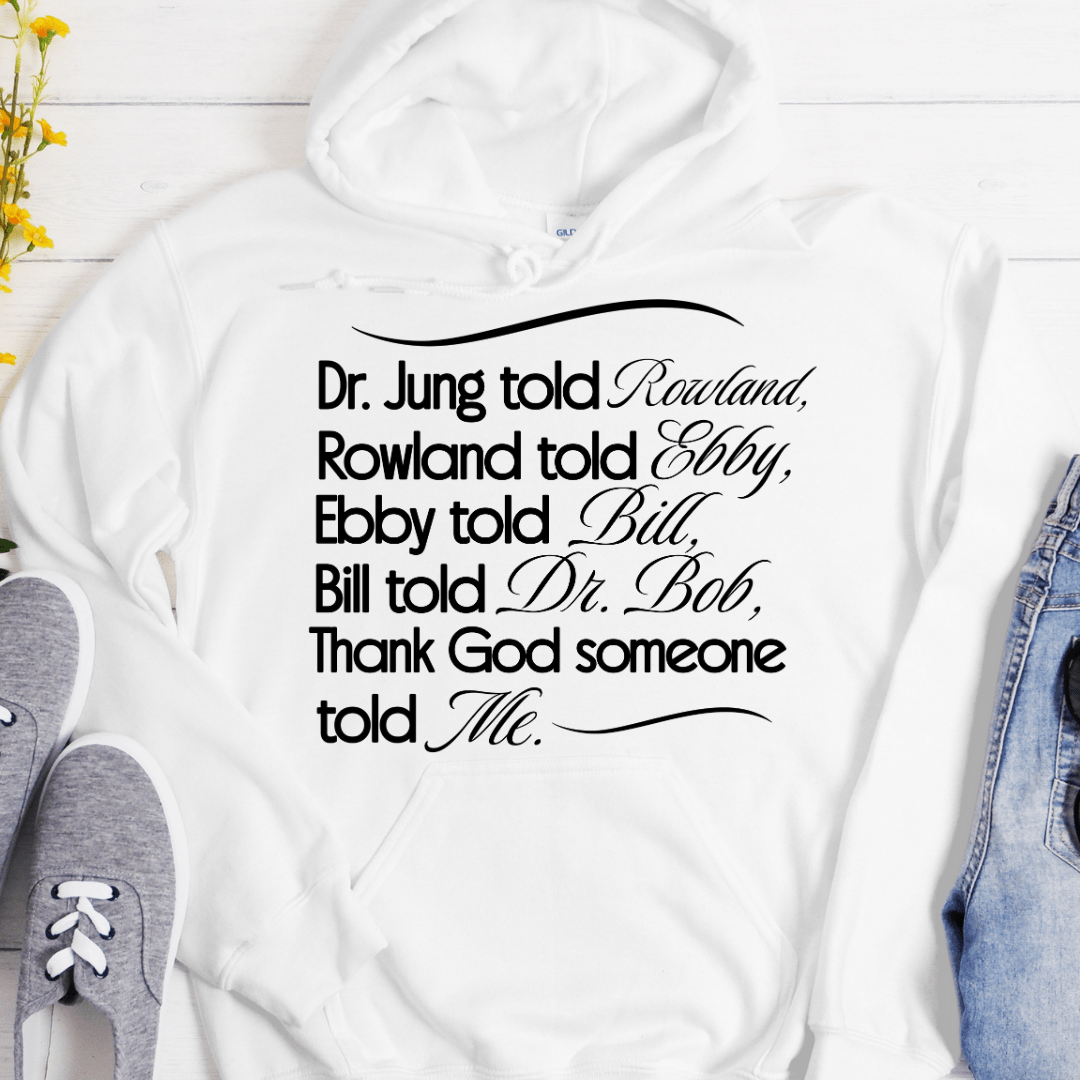 Recovery Hoodie | Inspiring Sobriety |  Bill Told Dr. Bob