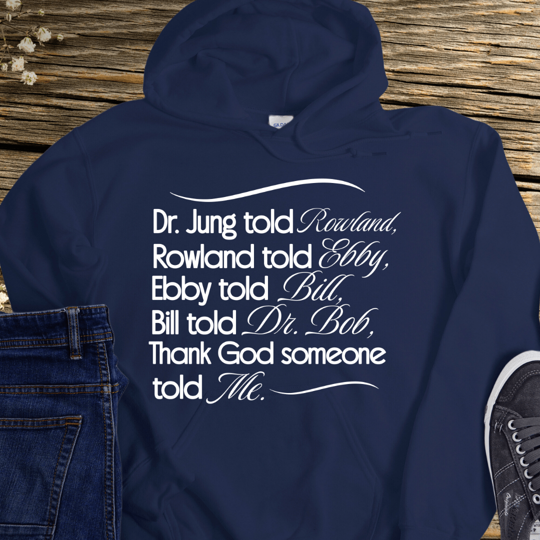 Recovery Hoodie | Inspiring Sobriety |  Bill Told Dr. Bob