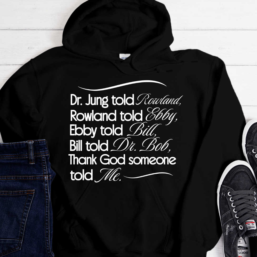 Recovery Hoodie | Inspiring Sobriety |  Bill Told Dr. Bob