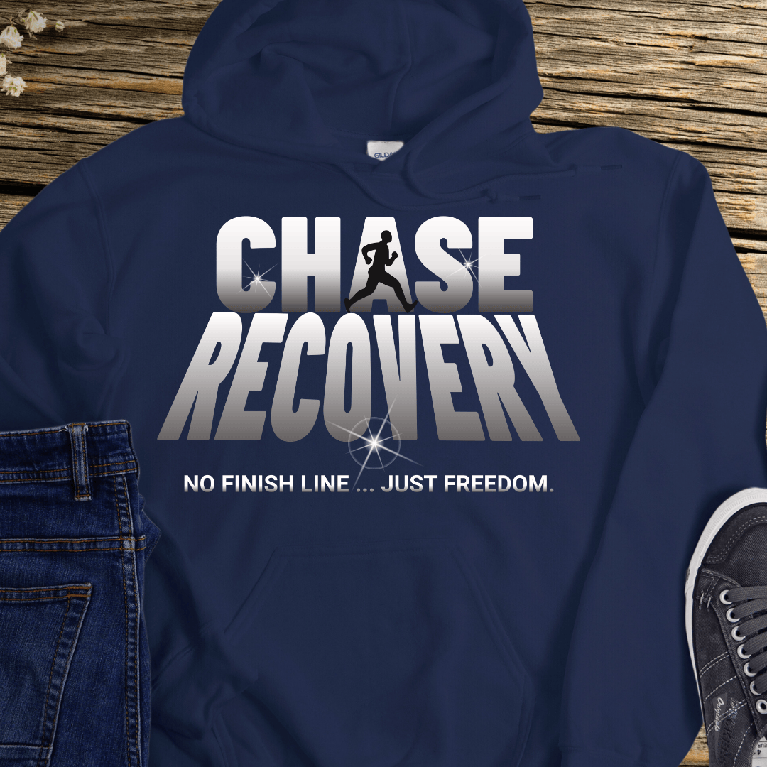 Recovery Hoodie | Inspiring Sobriety |  Chase Recovery