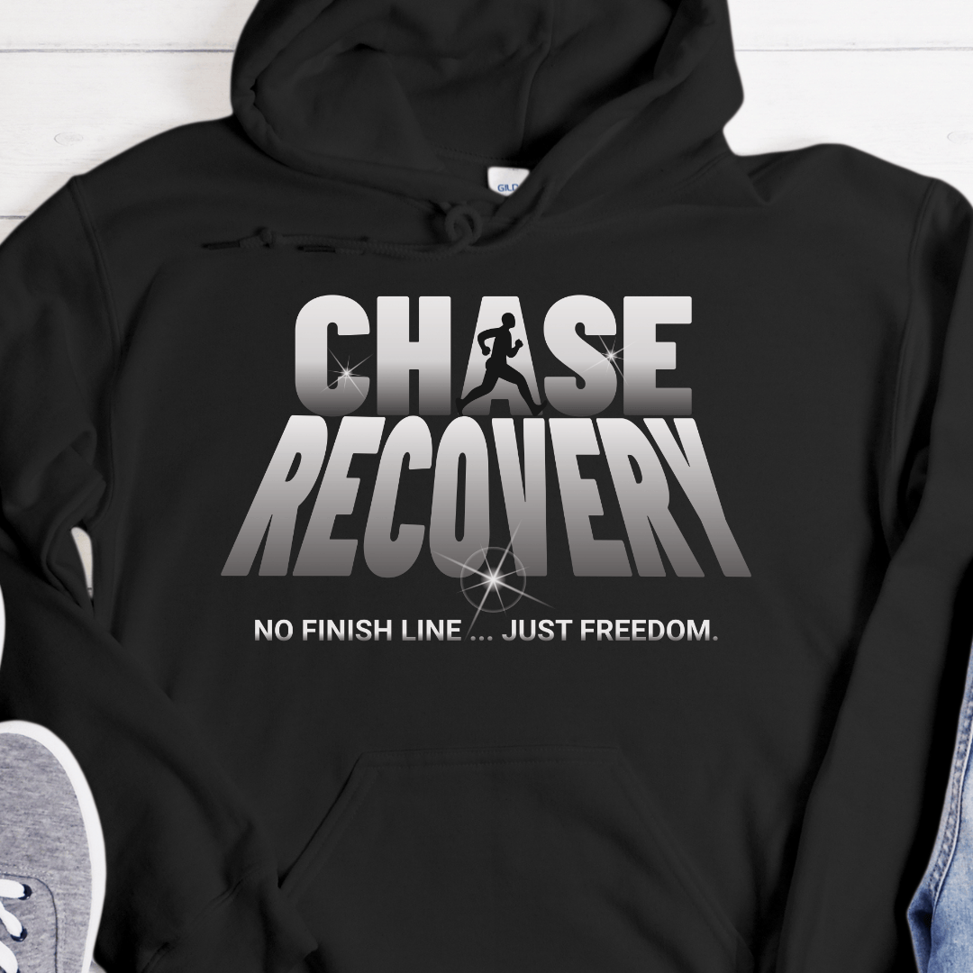 Recovery Hoodie | Inspiring Sobriety |  Chase Recovery