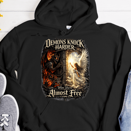 Recovery Hoodie | Inspiring Sobriety |  Demons Knock Harder When You're Almost Free