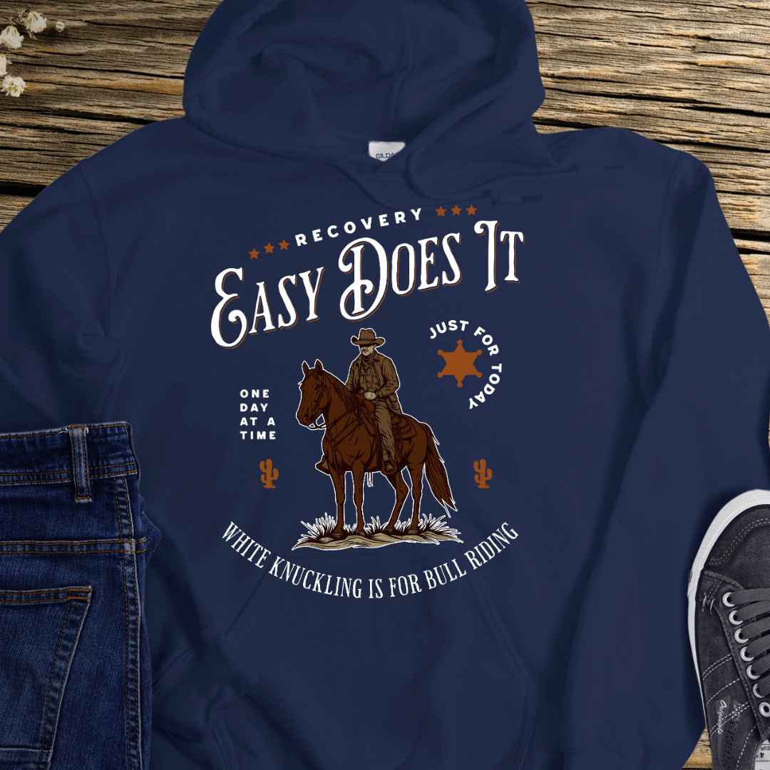 Recovery Hoodie | Inspiring Sobriety |  Easy Does It