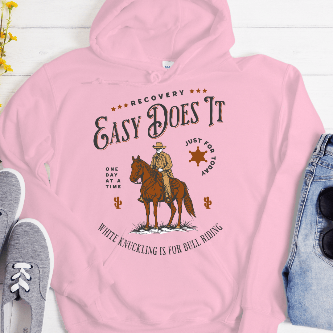 Recovery Hoodie | Inspiring Sobriety |  Easy Does It