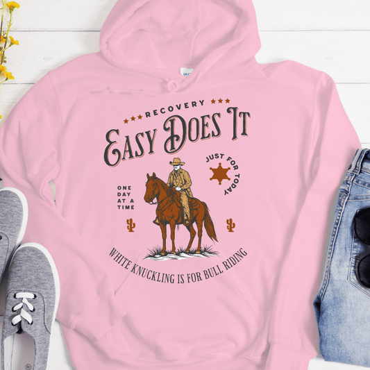Recovery Hoodie | Inspiring Sobriety |  Easy Does It