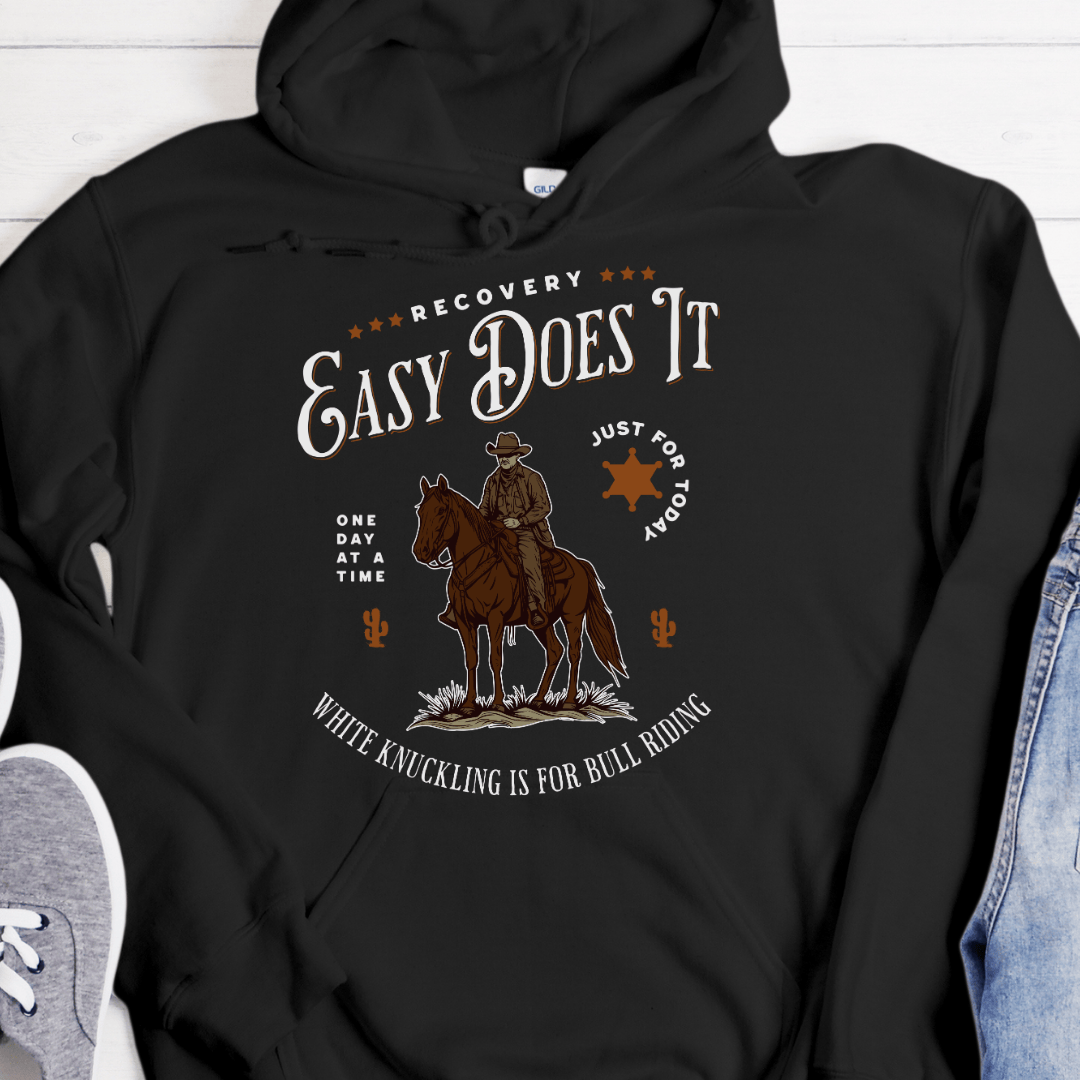 Recovery Hoodie | Inspiring Sobriety |  Easy Does It