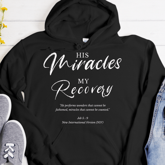 Recovery Hoodie | Inspiring Sobriety |  His Miracles, My Recovery