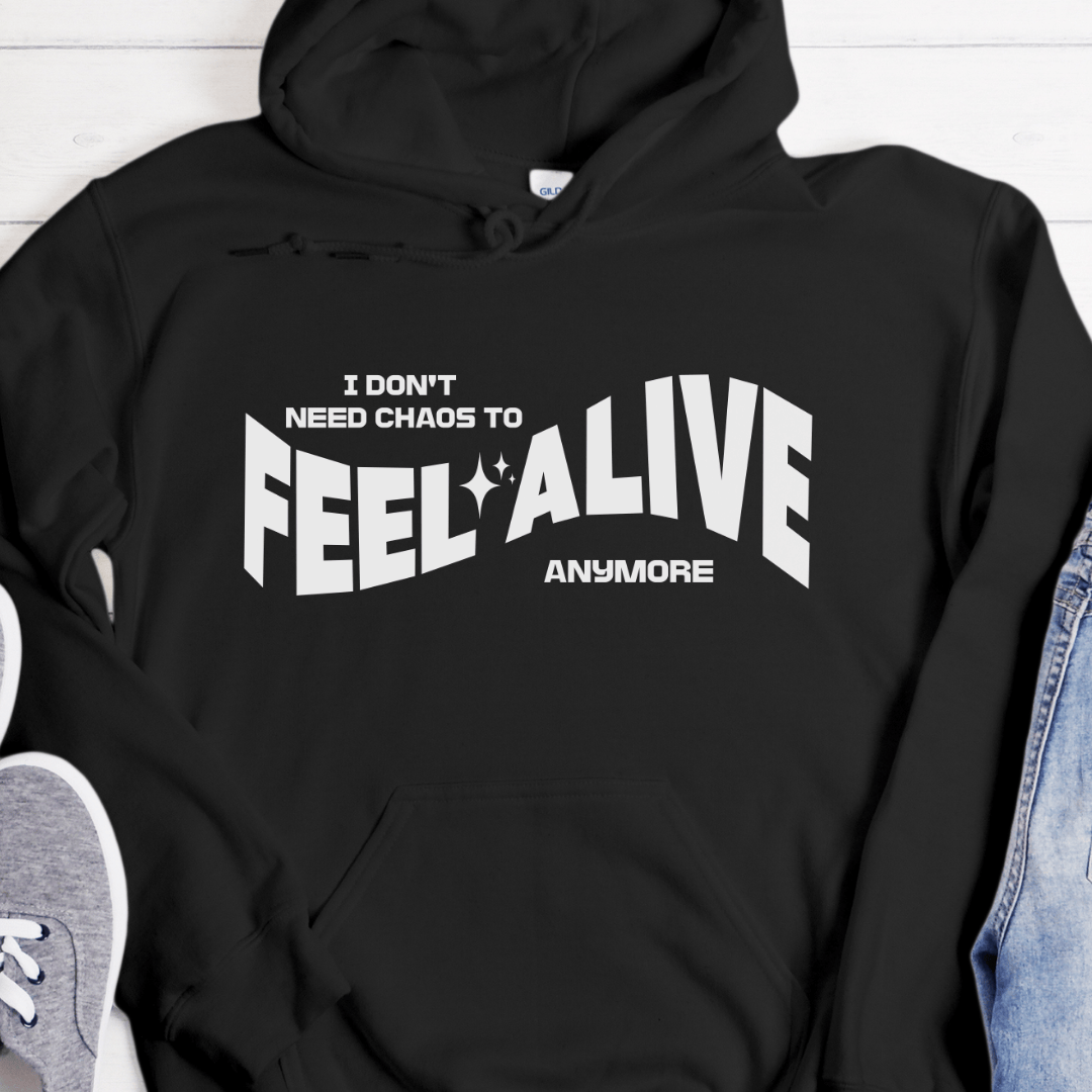 Recovery Hoodie | Inspiring Sobriety | I Don't Need Chaos