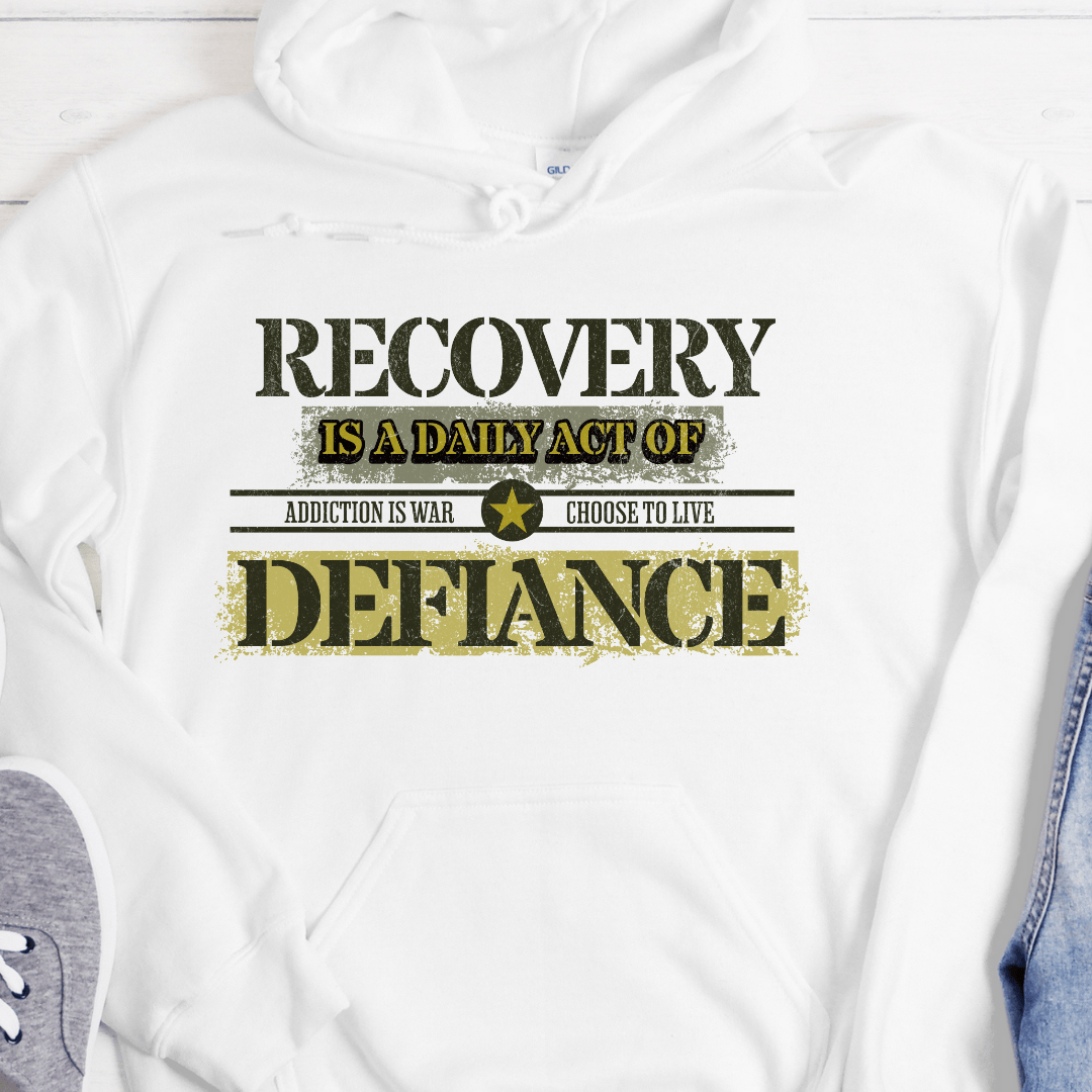 Recovery Hoodie | Inspiring Sobriety |  Recovery - A Daily Act of Defiance