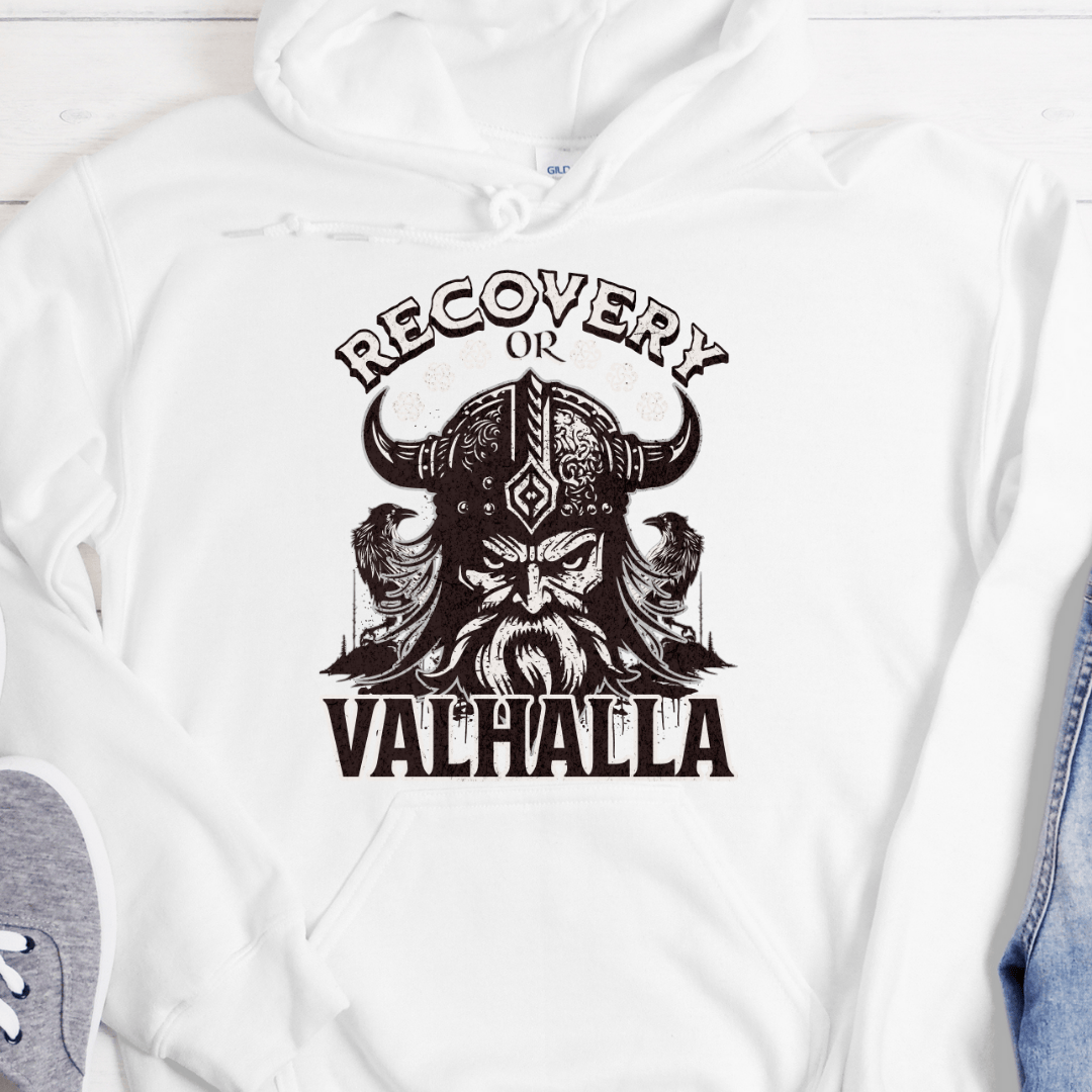 Recovery Hoodie | Inspiring Sobriety |  Recovery or Valhalla