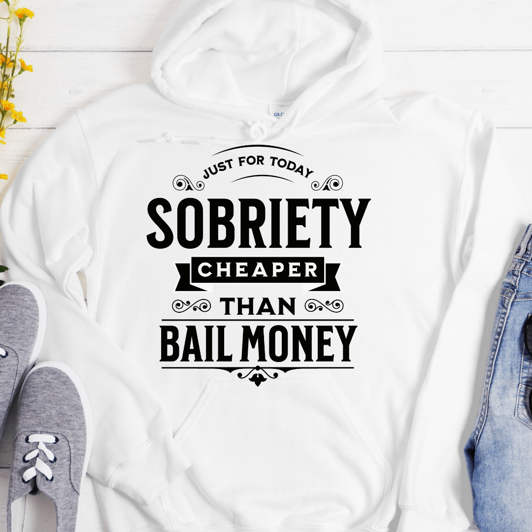 Recovery Hoodie | Inspiring Sobriety |  Sobriety - Cheaper Than Bail Money