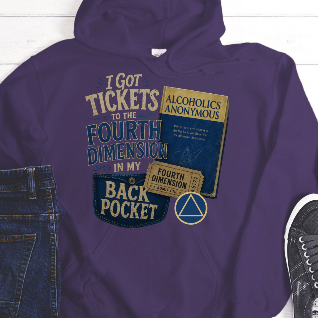 Recovery Hoodie | Inspiring Sobriety |  Tickets to the 4th Dimension