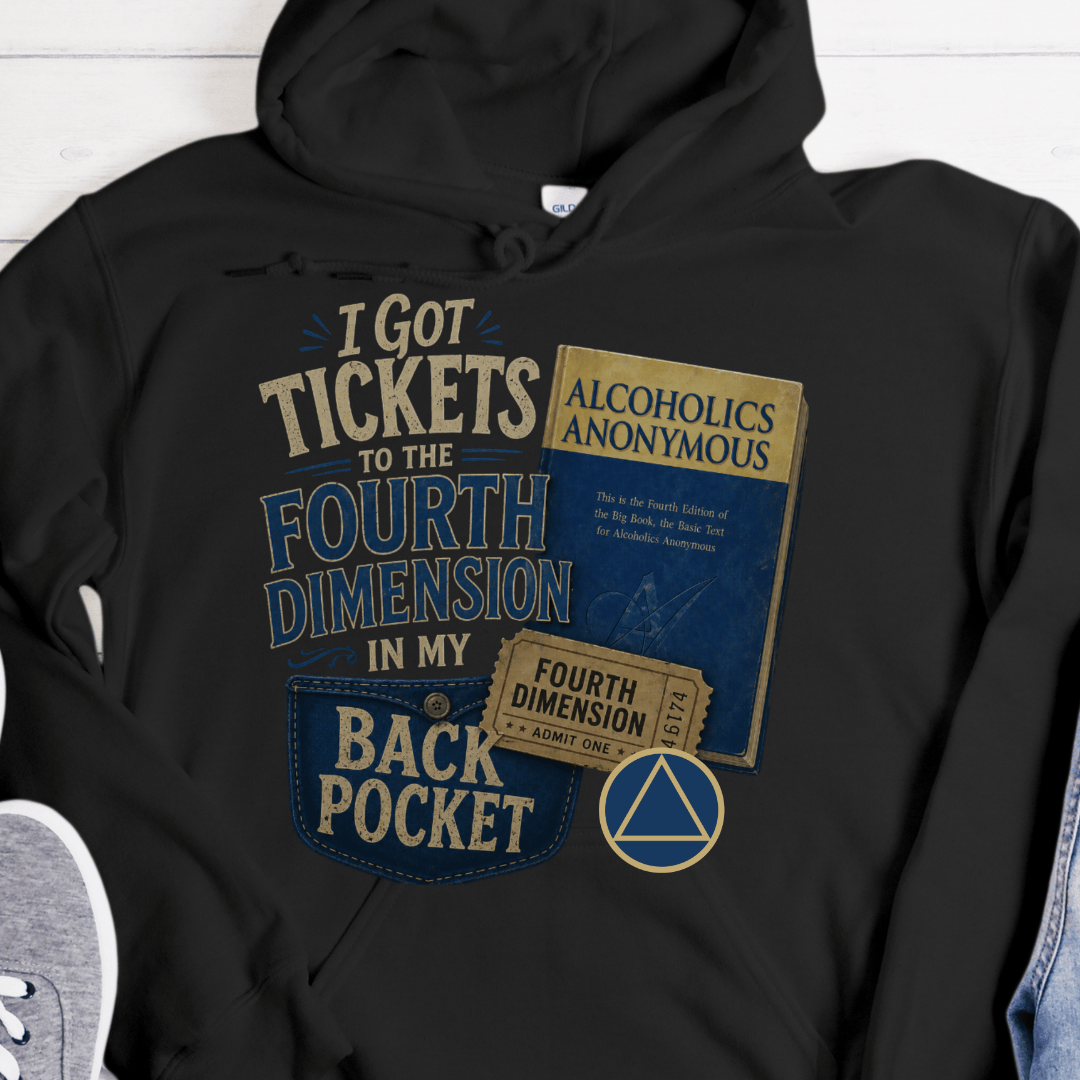 Recovery Hoodie | Inspiring Sobriety |  Tickets to the 4th Dimension