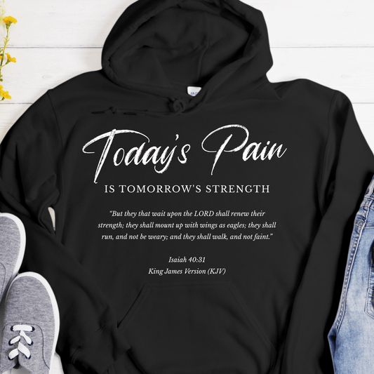 Recovery Hoodie | Inspiring Sobriety |  Today's Pain Is Tomorrow's Strength