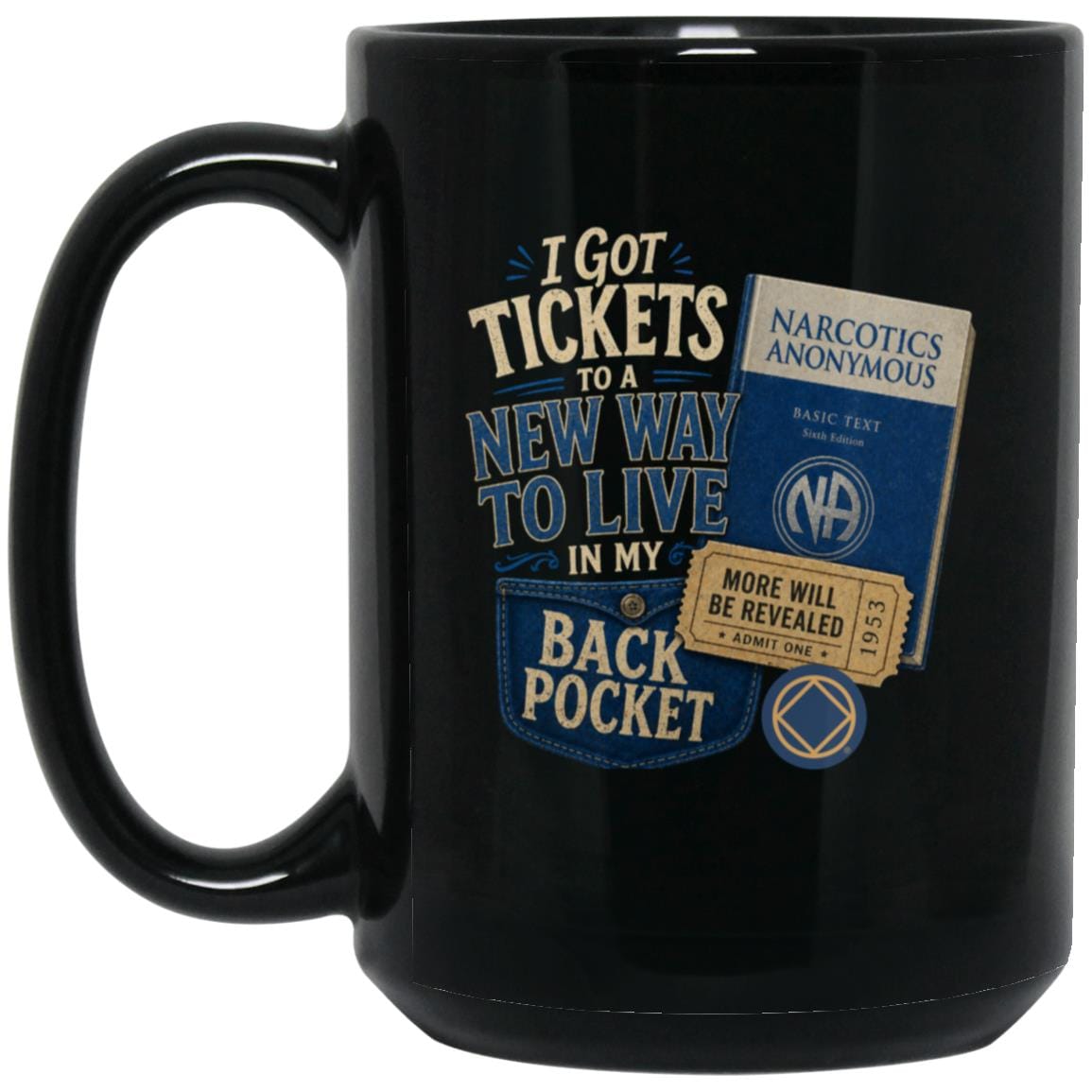 Recovery Mug | Inspiring Sobriety |  Tickets to a New Way To Live