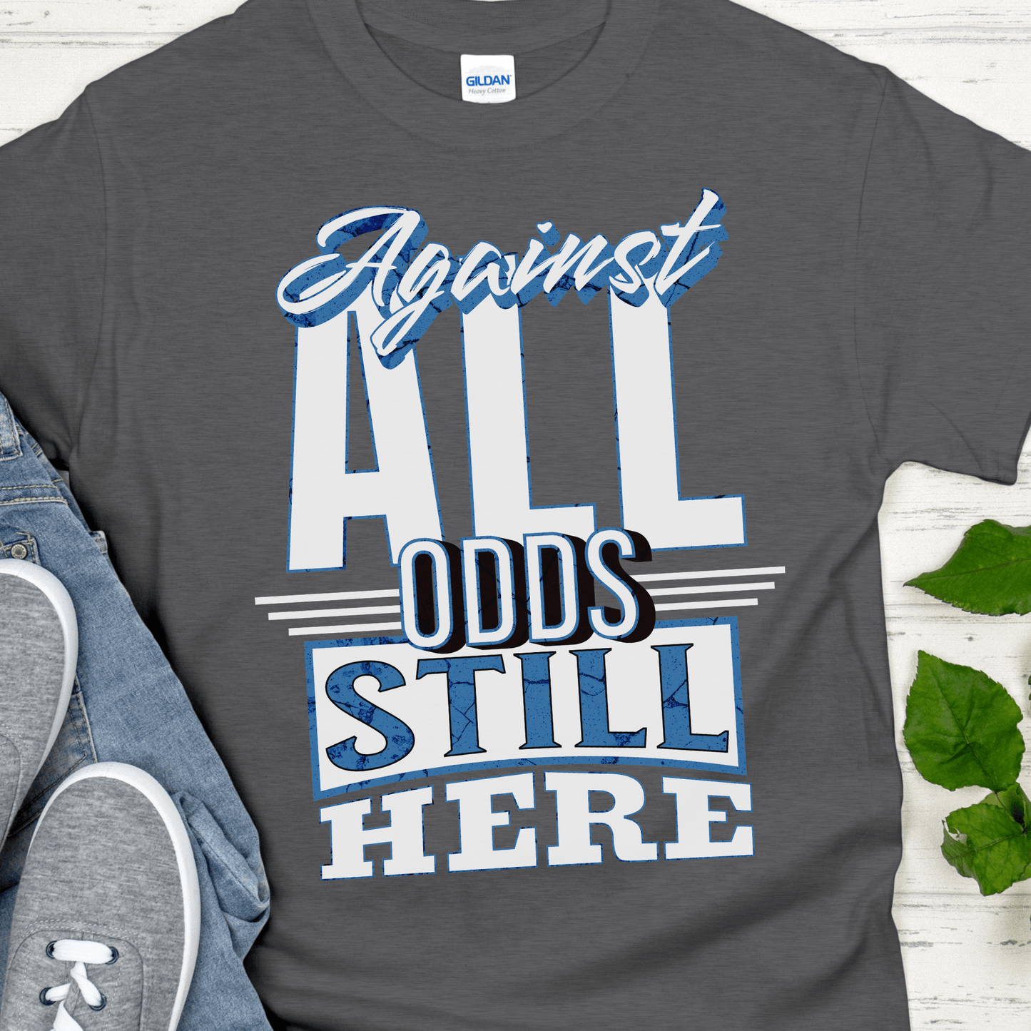 Recovery T-Shirt | Inspiring Sobriety | Against All Odds Still Here