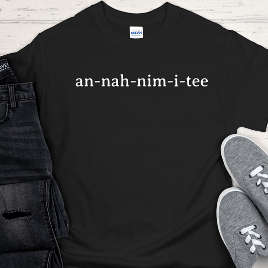 Recovery T-Shirt | Inspiring Sobriety |  Anonymity (An-nah-nim-i-tee)